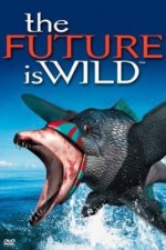 Watch The Future Is Wild Xmovies8